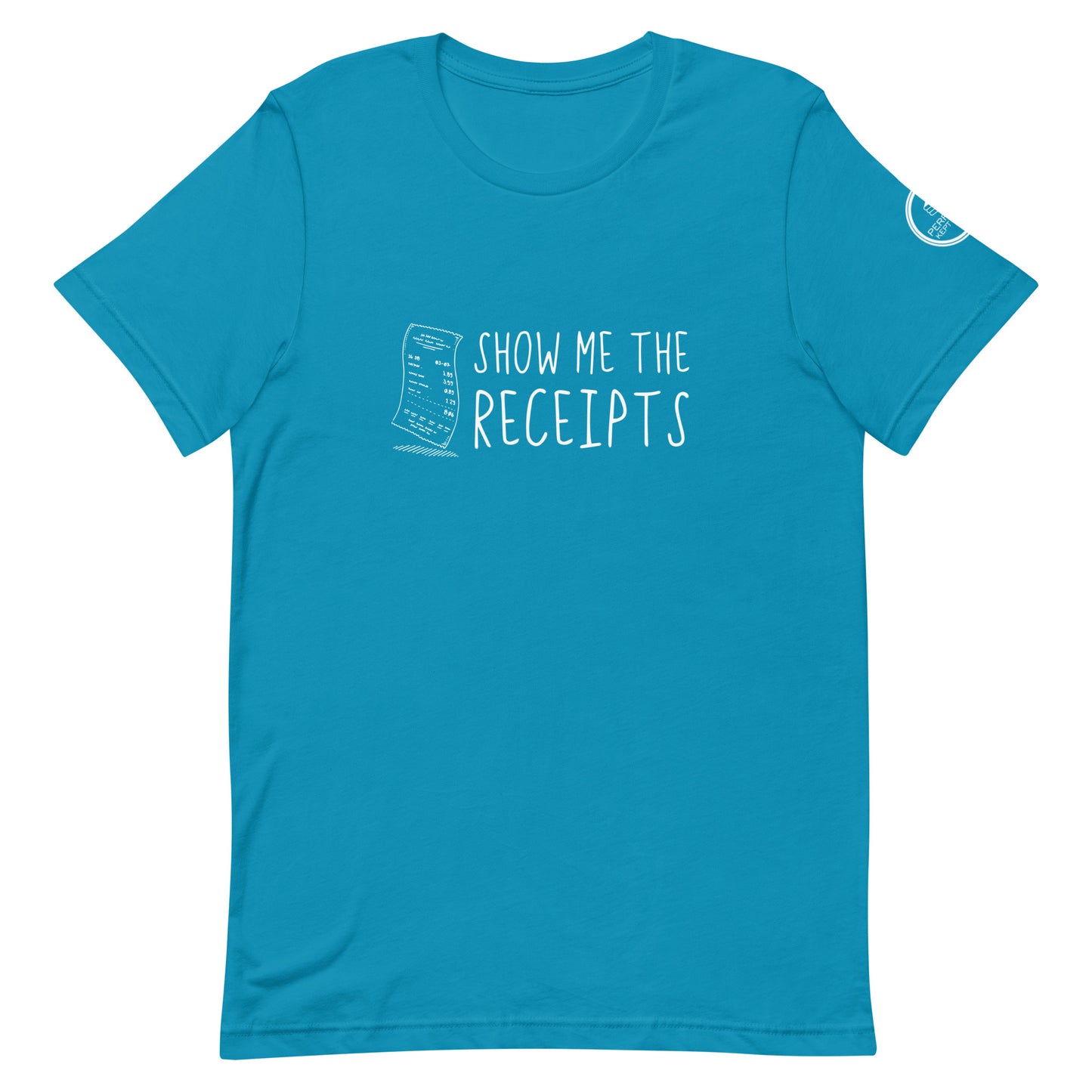 Show Me The Receipts T-Shirt