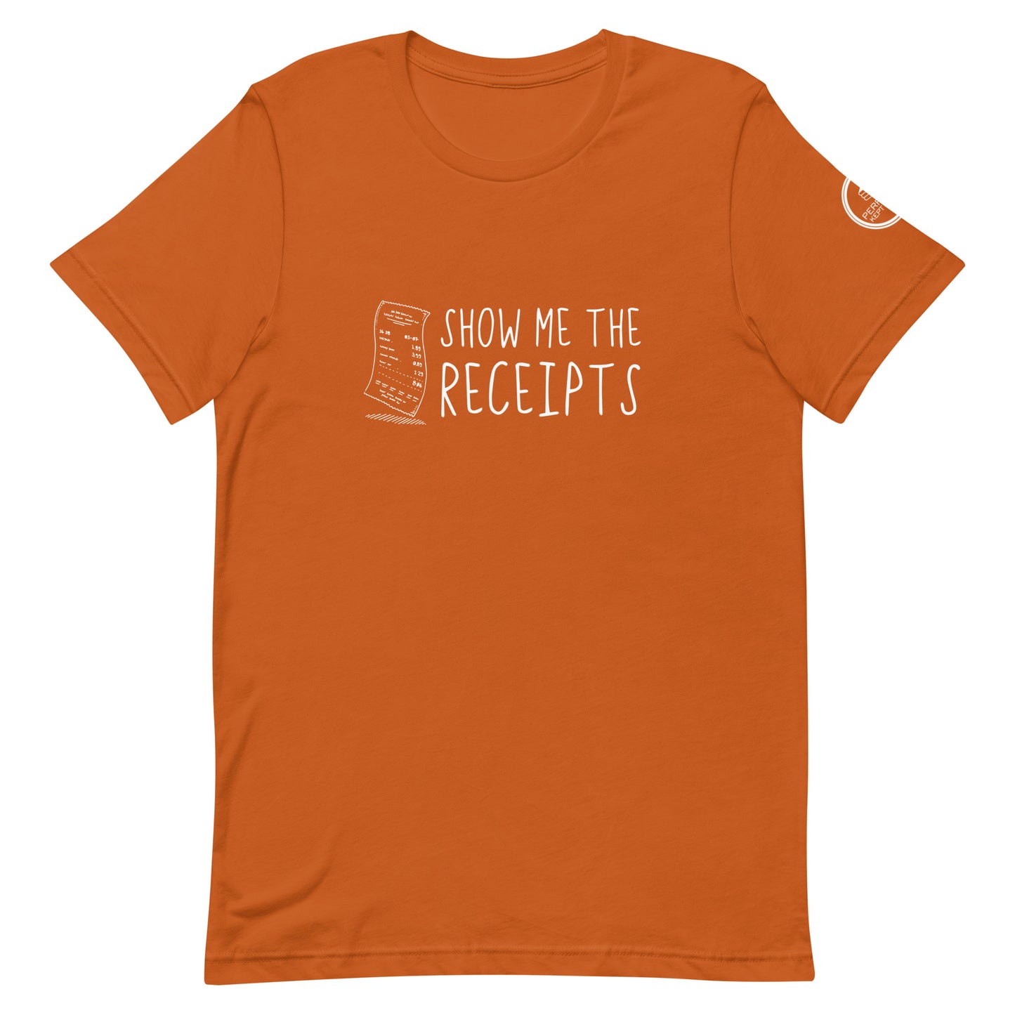 Show Me The Receipts T-Shirt
