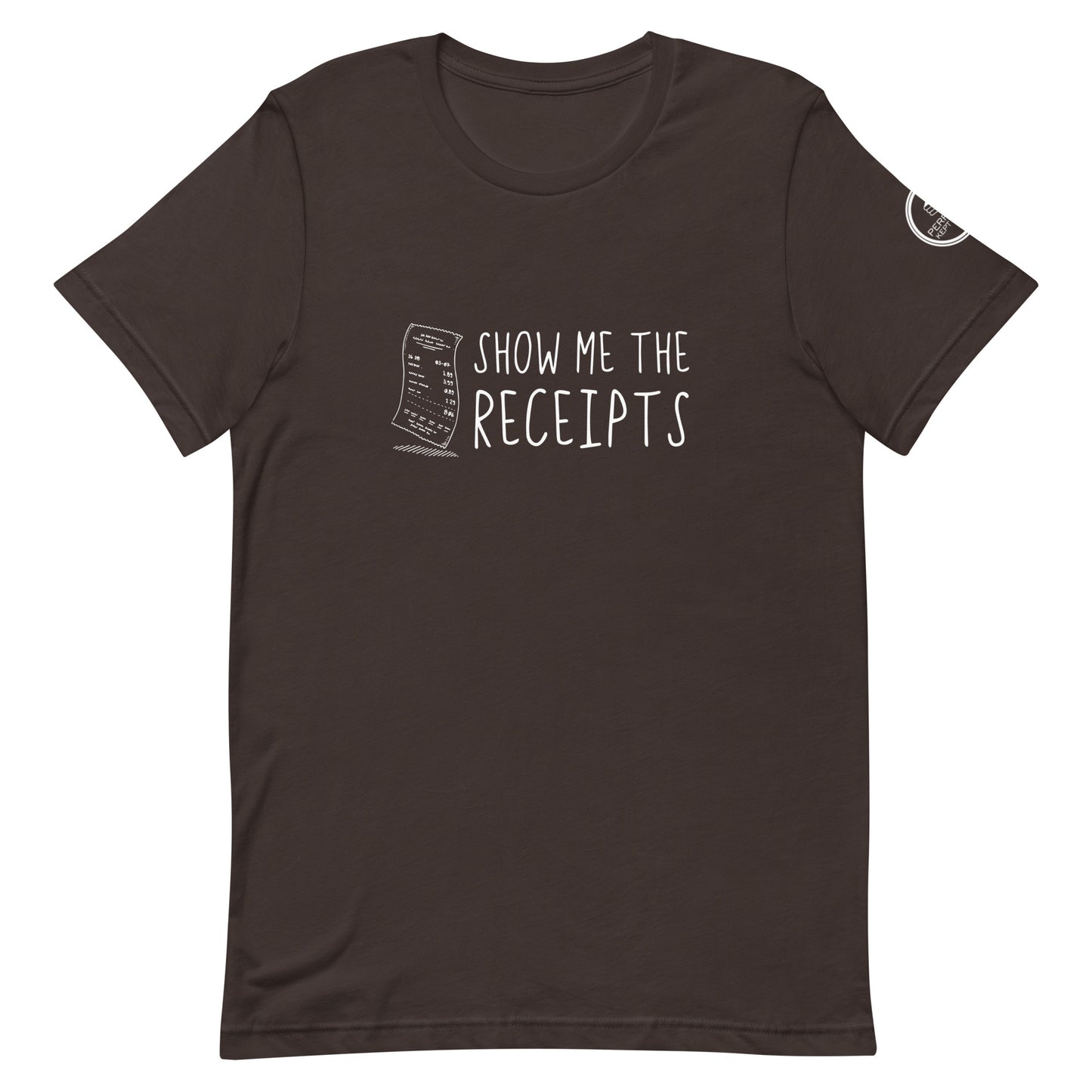 Show Me The Receipts T-Shirt