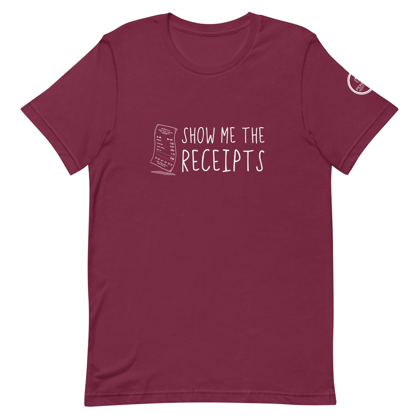 Show Me The Receipts T-Shirt