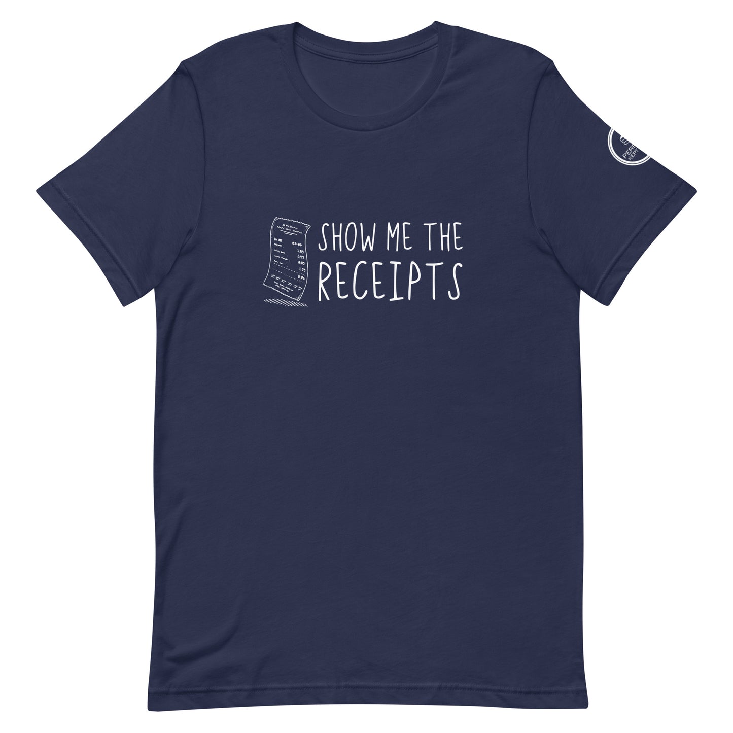 Show Me The Receipts T-Shirt