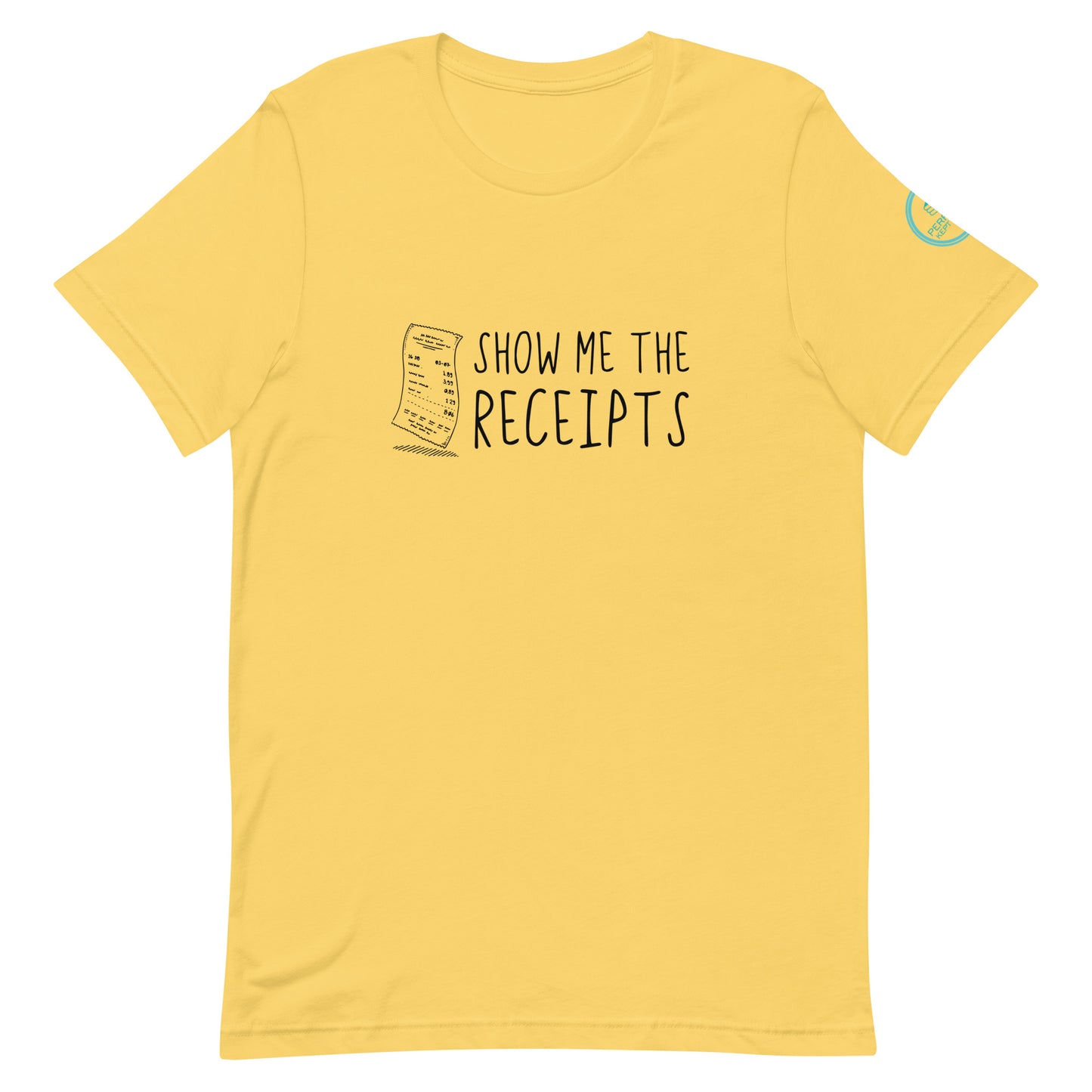 Show Me The Receipts T-Shirt
